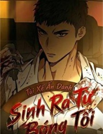 Tài Xế Ẩn Danh: Sinh Ra Từ Bóng Tối